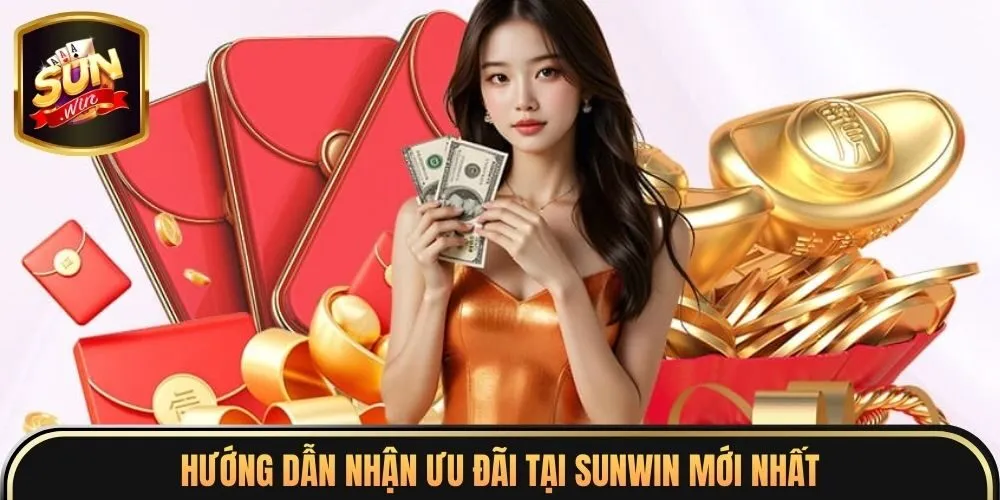 Hướng dẫn nhận ưu đãi tại Sunwin mới nhất