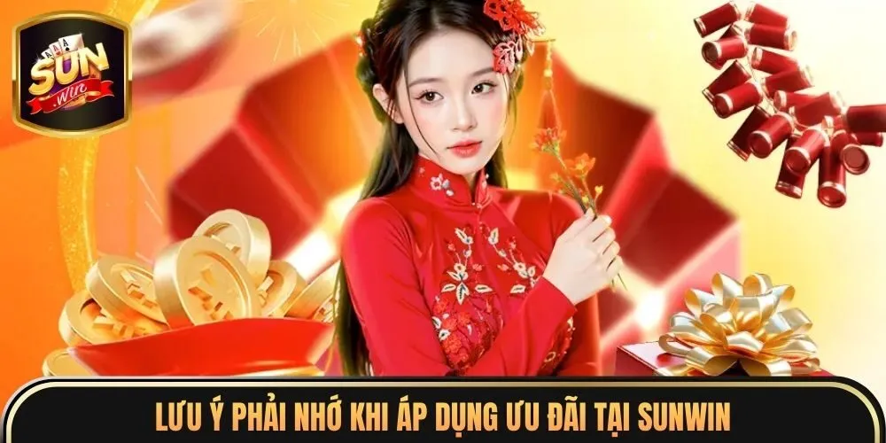 Lưu ý phải nhớ khi áp dụng ưu đãi tại Sunwin