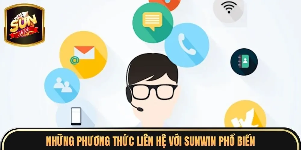 Những phương thức liên hệ với sunwin phổ biến