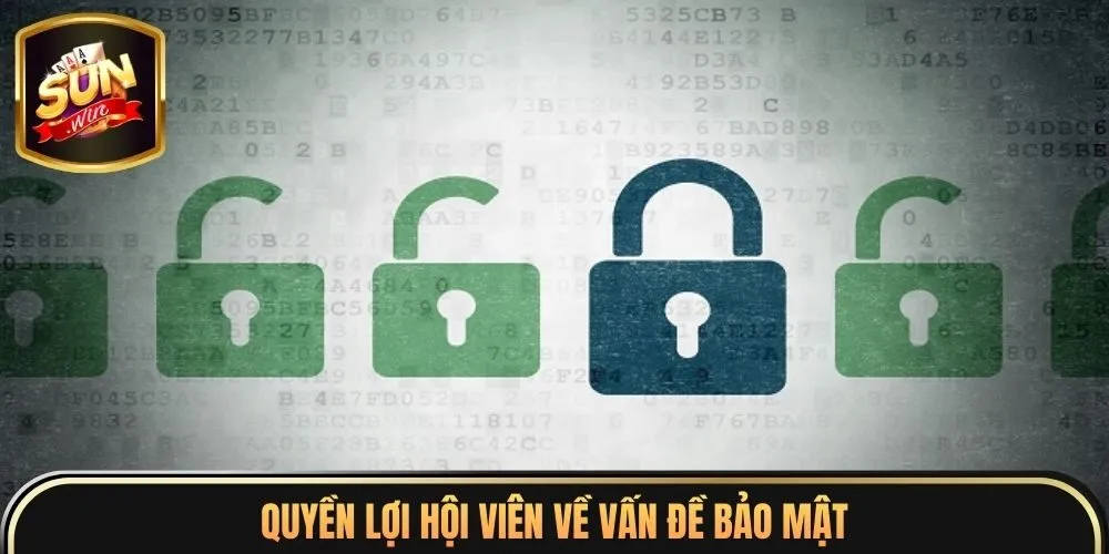 Quyền lợi hội viên về vấn đề bảo mật